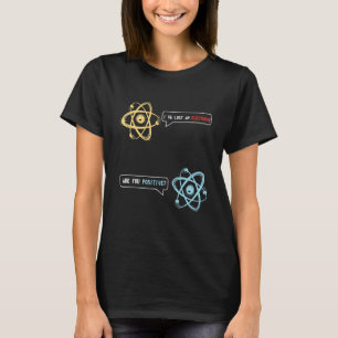 Camiseta Perdí Un Electrón, Eres Química Positiva