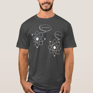 Camiseta Perdí Un Electrón ¿Eres Un Hombre De Ciencia Posit