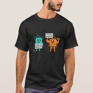 Camiseta Perdí un Electrón ¿Estás Seguro Ciencia Gimnasio F