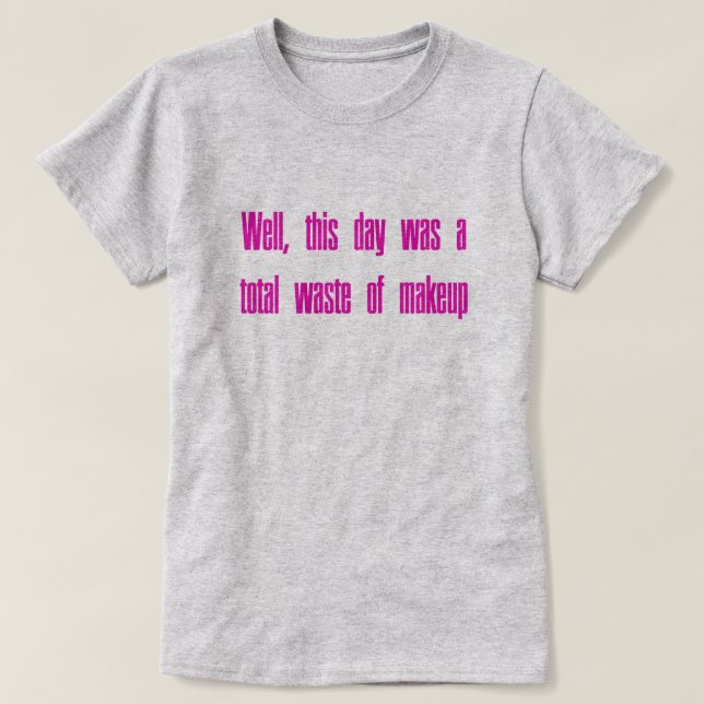 Camiseta Pérdida de maquillaje (Diseño del anverso)