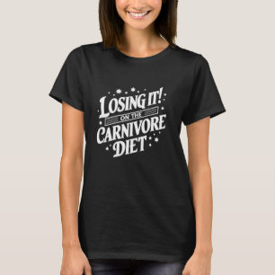 Camiseta Perdiendo en Carnivore Diet Peso Pérdida Carne Ste