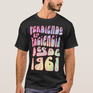 Camiseta Perdiendo La Paciencia Desde 1961 62 años Cumpleña