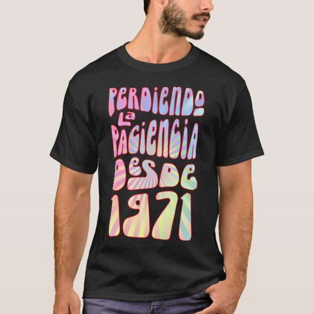 Camiseta Perdiendo la Paciencia Desde 1971 52 años Cumpleña (Anverso)