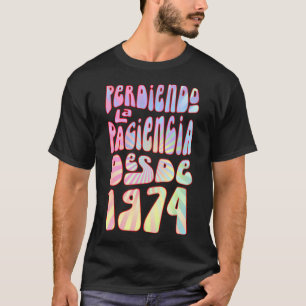Camiseta Perdiendo La Paciencia Desde 1974 49 años Cumpleña