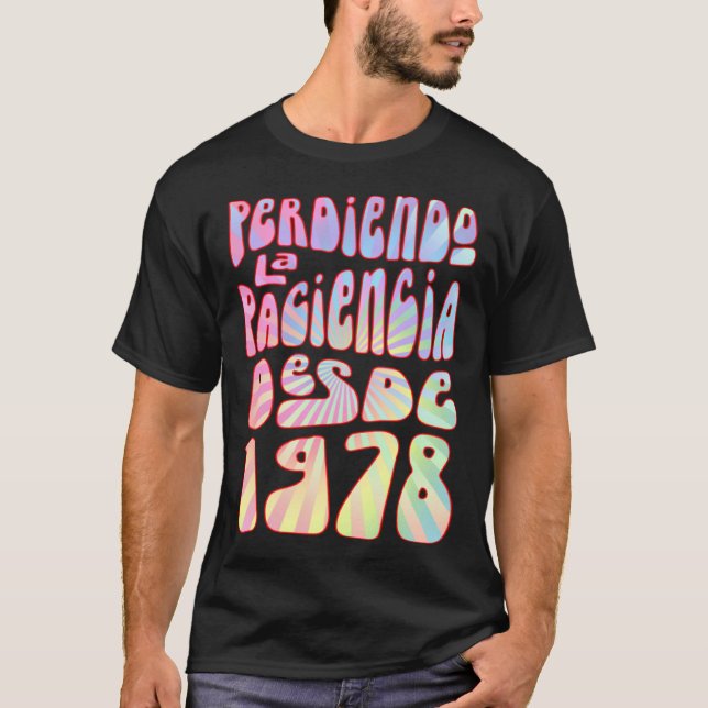 Camiseta Perdiendo La Paciencia Desde 1978 45 Años Cumpleña (Anverso)