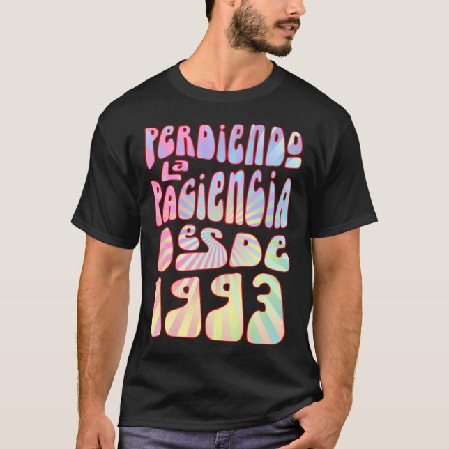 Camiseta Perdiendo La Paciencia Desde 1993 Años 30 Cumpleañ (Anverso)