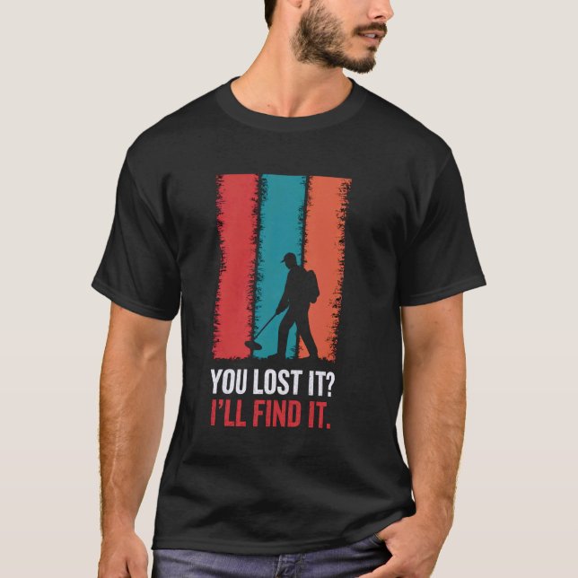 Camiseta Perdiste Detector de Metales Tesoro de Detección d (Anverso)