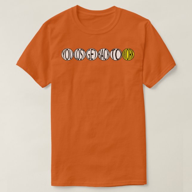 Camiseta Perdiste Volver Al Trabajo (Diseño del anverso)