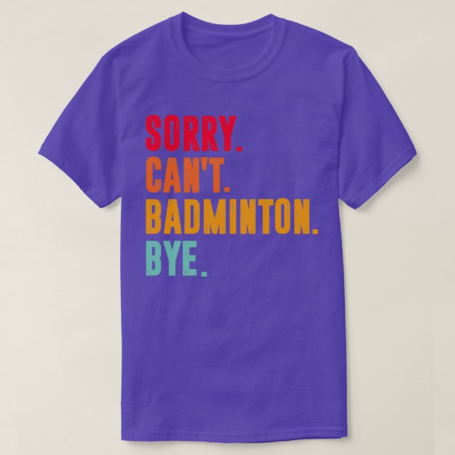 Camiseta Perdón Cant badminton Adiós amante de la badminton (Diseño del anverso)