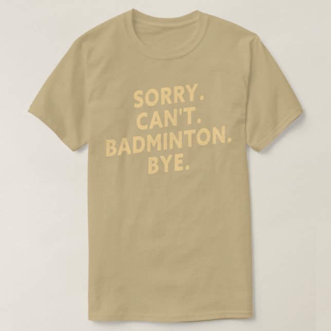 Camiseta Perdón Cant Badminton Bye Funny Badminton Player T (Diseño del anverso)