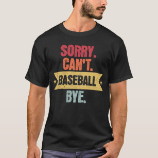 Camiseta Perdón Cant Baseball Bye Gracioso Béisbol Dice Hom
