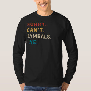Camiseta Perdón Cant Cymbals Bye   Funny Drummer Tee