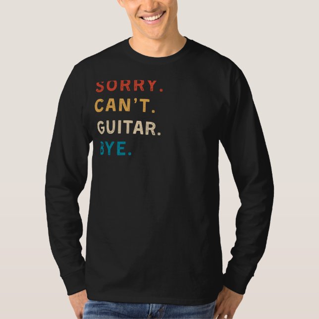 Camiseta Perdón Cant Guitar Bye | Funny Guitar Tee (Anverso)