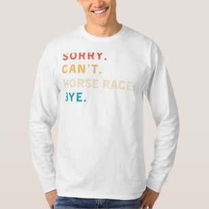 Camiseta Perdón Cant Horse Race Bye Funny Horse Carreras