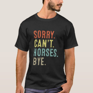 Camiseta Perdón Cant Horses Bye Gracioso Hombres Ecuestres