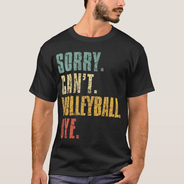 Camiseta Perdón Cant Volleyball Bye Volleyball Sayings (Anverso)