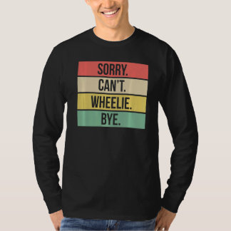 Camiseta Perdón Cant Wheelie Bye Dirt Bike