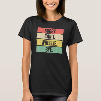 Camiseta Perdón Cant Wheelie Bye Dirt Bike