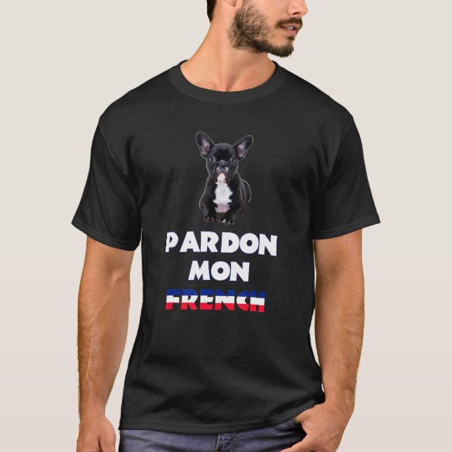 Camiseta Perdon Mon Bulldog francés Cute Frenchie (Anverso)