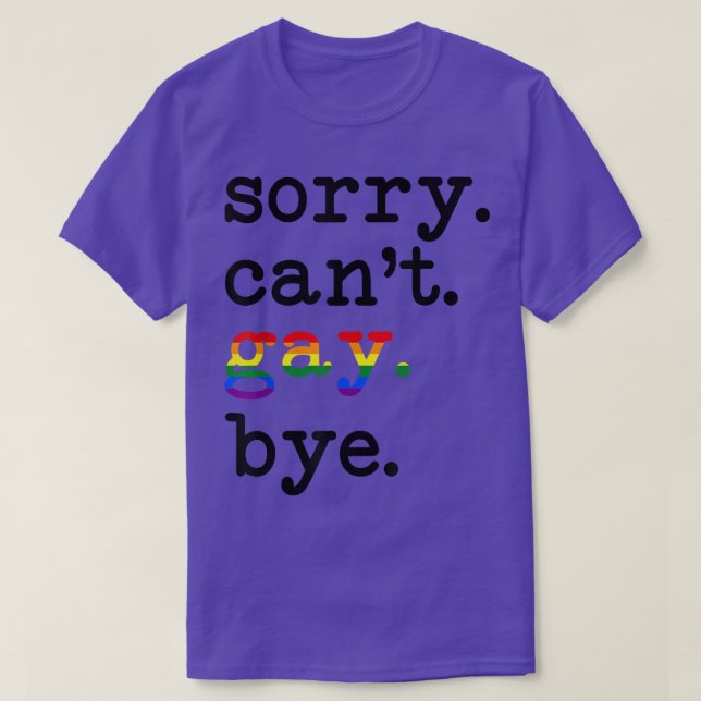 Camiseta Perdón Por Cant Gay Bye Support Lgbt Equality Righ (Diseño del anverso)