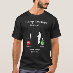 Camiseta Perdón por haber perdido tu pesca de llamadas