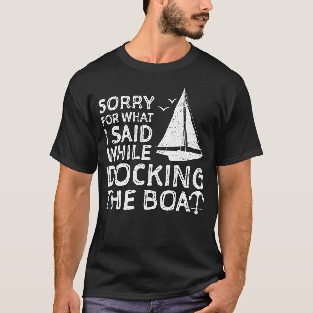 Camiseta Perdón Por Lo Que Dije Mientras Acoplaba El Barco (Anverso)