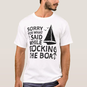 Camiseta Perdón Por Lo Que Dije Mientras Acoplaba El Barco