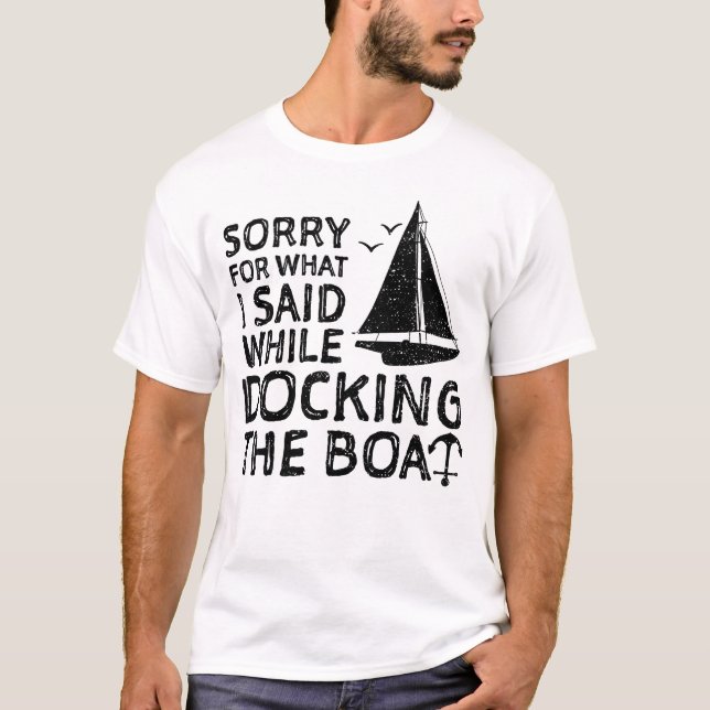 Camiseta Perdón Por Lo Que Dije Mientras Acoplaba El Barco (Anverso)