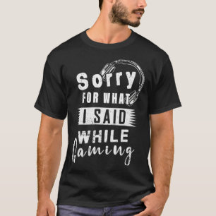 Camiseta Perdón Por Lo Que Dije Mientras Jugaba, Divertido