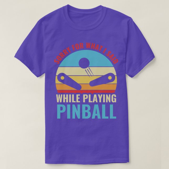 Camiseta Perdón Por Lo Que Dije Pinball Machines Arcade Fun (Diseño del anverso)