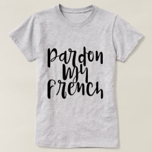Camiseta Perdón por mi cómico presupuesto en francés