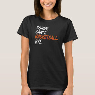 Camiseta Perdón por no poder decir adiós al baloncesto