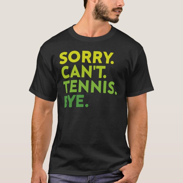 Camiseta Perdón por no poder jugar tenis, divertido jugador (Anverso)