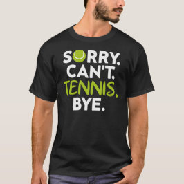 Camiseta Perdón por no poder jugar tenis, divertido jugador