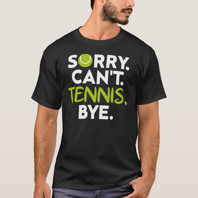 Camiseta Perdón por no poder jugar tenis, divertido jugador (Anverso)