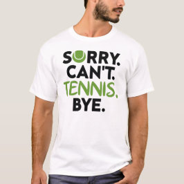Camiseta Perdón por no poder jugar tenis, divertido jugador
