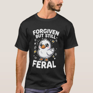 Camiseta Perdonado Pero Aún Feral Caos Pato Kawaii