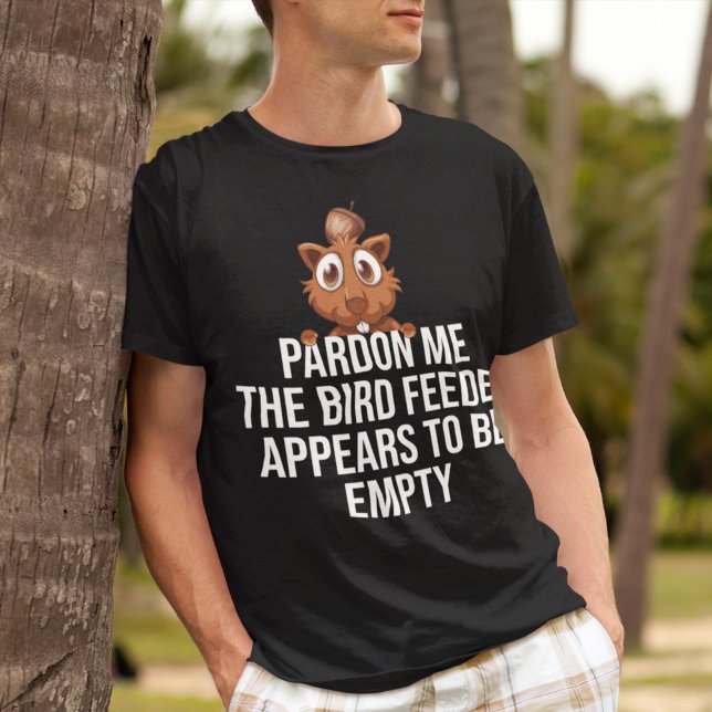 Camiseta Perdóname El alimentador de aves parece estar vací (Subido por el creador)