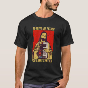 Camiseta Perdóname Padre Porque He Sintonizado El Keyboar D
