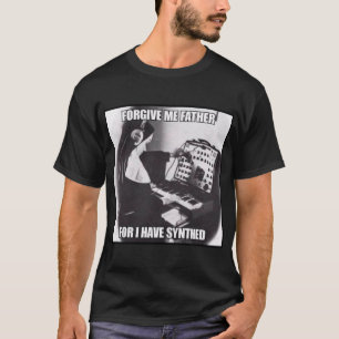 Camiseta Perdóname Padre, Porque He Sintonizado Las Clases 