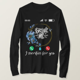 Camiseta Perdóname. Sacrifico Por Tu Mejor Camiseta.