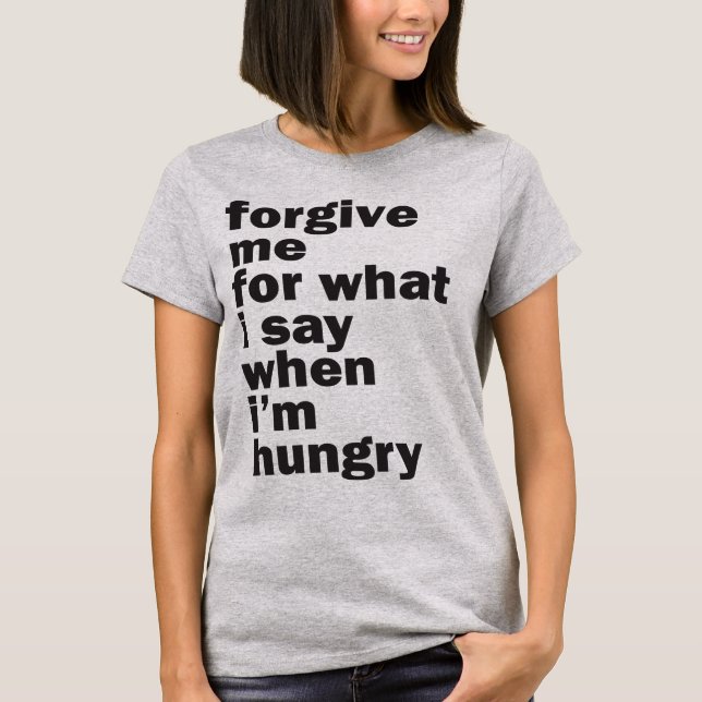 Camiseta perdóname, tengo hambre. (Anverso)