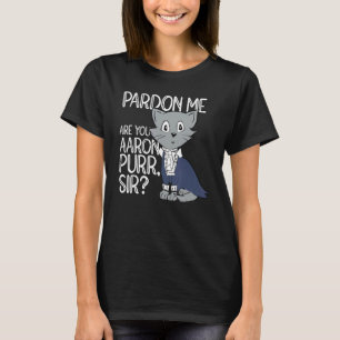 Camiseta Perdone Me Are You Aaron Purr Sir Cat Due Pe