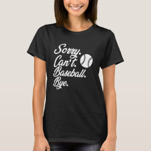 Camiseta Perdone no puede el béisbol adiós Dedicado al Béis