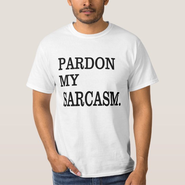 Camiseta Perdonen mi SARCASM. (Anverso)