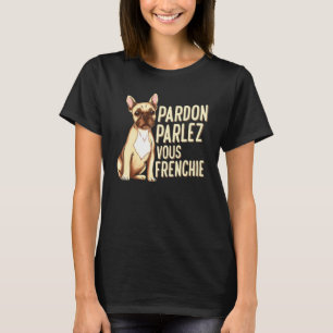 Camiseta Perdonen Parlez Vous Frenchie Por Un Francés