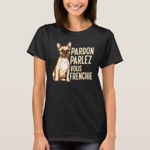 Camiseta Perdonen Parlez Vous Frenchie Por Un Francés