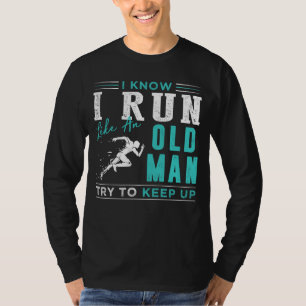 Camiseta Perdurable Sprinter: Sé que corro como un anciano,