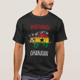 Camiseta Perezoso de la bandera de Ghana No soy perezoso, s