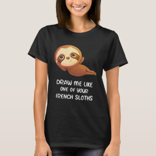 Camiseta Perezoso Dibújame Como Uno de Tus Perezosos France